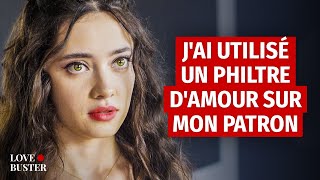 J'AI UTILISÉ UN PHILTRE D'AMOUR SUR MON PATRON|