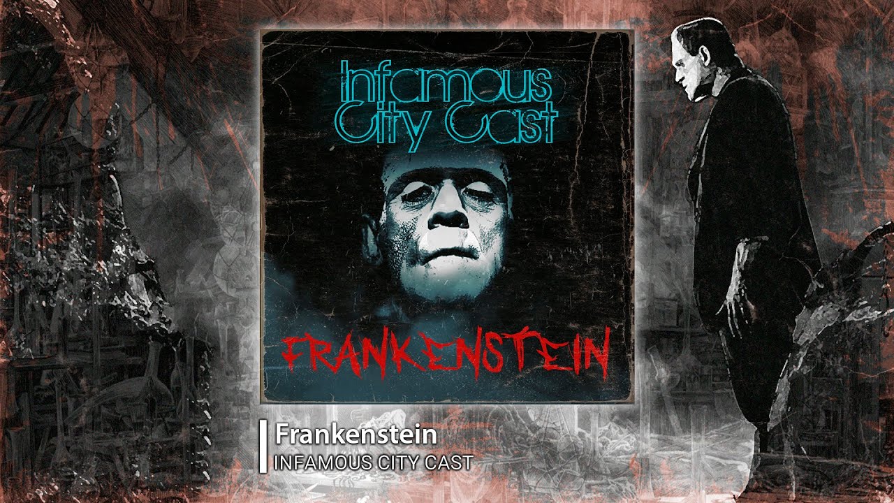 Infamous City Cast - Frankenstein (Official Video Lyric)