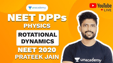 NEET 2020 DPP on Rotational Dynamics | Physics | Prateek Jain | Unacademy Sapiens