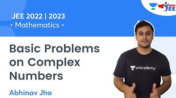 Basic Problems on Complex Numbers | Mathematics | JEE 2022/2023 | Super JEE | Abhinav Jha