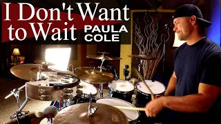 Paula Cole - I Don't Want To Wait - Drum Cover