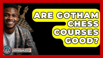 Are Gotham Chess Courses Good? - The Board Game Xpert