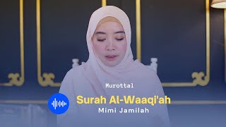Murottal Merdu Surah Al-Waaqi'ah - Mimi Jamilah | Sampela Hijrah