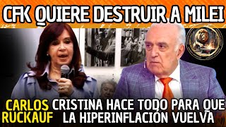 RUCKAUF DESTRUYE EL PLAN DE CRISTINA PARA DERROCAR A MILEI