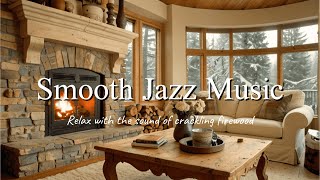 Smooth Jazz - 暖炉の火の音と癒しのスムースピアノジャズ【作業用・読書用・リラックスBGM】