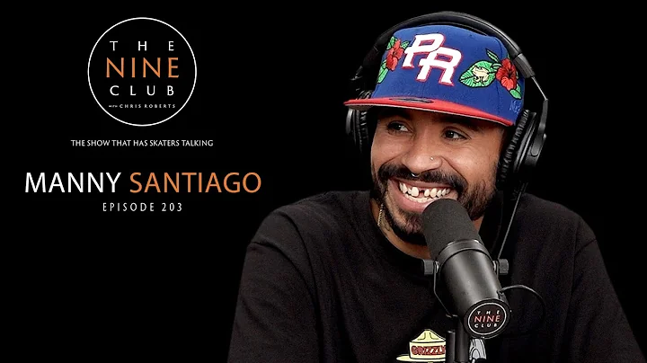 Manny Santiago | The Nine Club With Chris Roberts ...