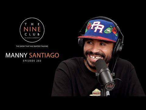 Manny Santiago | The Nine Club With Chris Roberts - Episode 203
