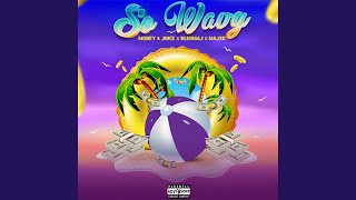 SO WAVY (feat. Baby Maj & Maj3x)
