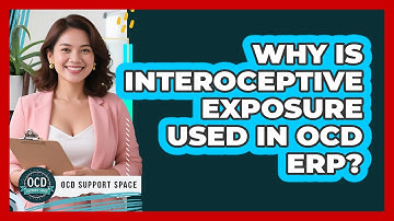 Why Is Interoceptive Exposure Used In OCD ERP? - OCD Support Space