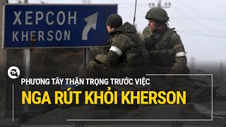 Phương Tây thận trọng trước việc Nga rút khỏi Kherson | Truyền hình Quốc hội Việt Nam