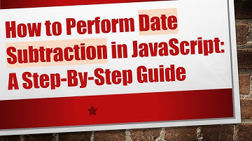 How to Perform Date Subtraction in JavaScript: A Step-By-Step Guide