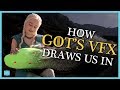 How Game of Thrones' Visual Effects Draw Us In