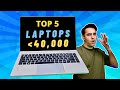 Top 5 Best Laptop Under 40000 Rs. | 8GB RAM | 512GB SSD | Why Laptop Price is So High My Opinion