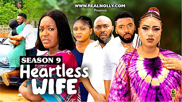 HEARTLESS WIFE {SEASON 9} {NEWLY RELEASED NOLLYWOOD MOVIE} LATEST TRENDING NOLLYWOOD MOVIE #2024