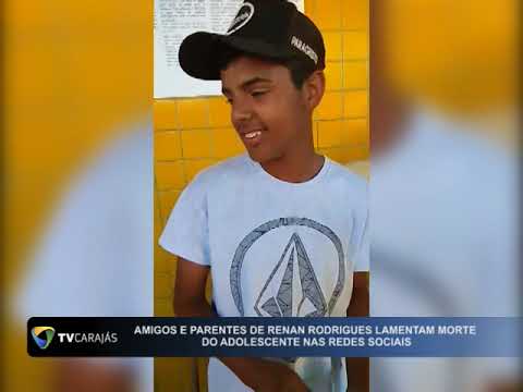 Amigos e parentes de Renan Rodrigues lamentam morte do adolescente s sociais