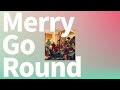 마음껏 뛰놀아보자🎠: 녹황색사회(緑黄色社会) - 회전목마(Merry-Go-Round) [가사/발음/한글 자막/해석]