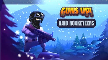 GUNS UP! Mobile -  A Beginners Guide To Raid To A Rocketeers Base |