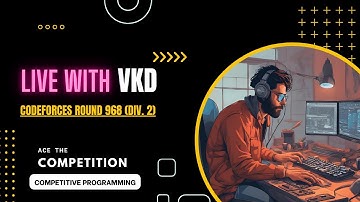 Codeforces Round 968 (Div. 2) - ScreenCast and Post Contest Explanation