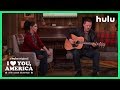 Strugill Simpson Sings &quot;Turtles All The Way Down&quot;| I Love You, America on Hulu