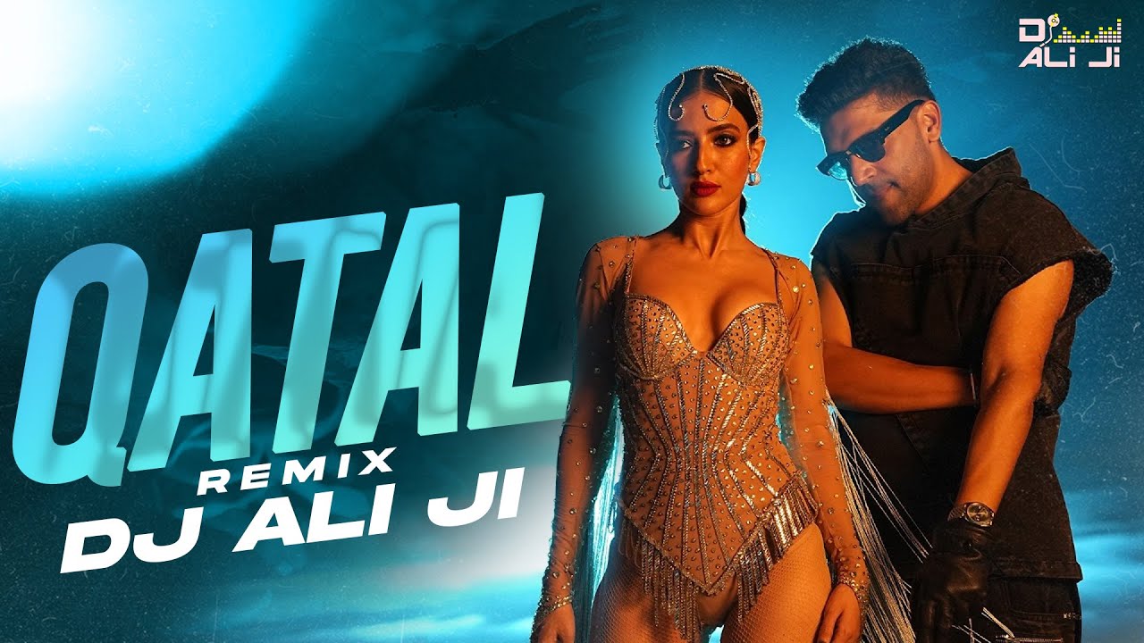 Guru Randhawa - QATAL - (Official Video) - DJ ALI JI Guru Randhawa - QATAL - (Official Video) - DJ ALI JI