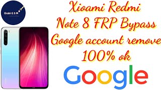 Xioami Redmi Note 8 FRP Bypass / Google account remove / 100% ok