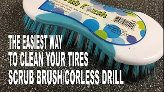 DIY-CLEAN TIRES EASY HACK-SCRUB BUSH/CORDLESS DRILL by Jas On 10,457 views 7 years ago 4 minutes, 43 seconds