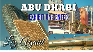 Abu Dhabi Exhibition Center - A Quick Look - Liz Agaid