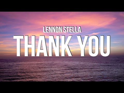Lennon Stella - Thank You (Lyrics)