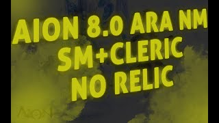 AION 8.0 ARA NM SM+CLERIC (NO RELIC)