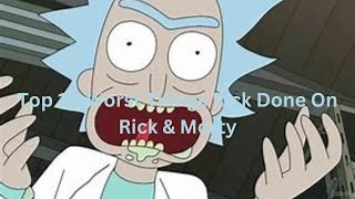 Top 10 Worst Things Rick Done On Rick & Morty