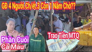 Phần Cuối Trao Tiền Mtq Gia Đình 4 Ngườichết3Còn 1 Nằm Chờ Thuận Phạm