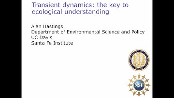 Transient dynamics: the key to ecological understanding - Alan Hastings, SFI + UC Davis