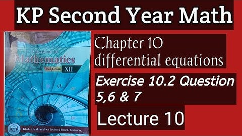 Fsc math part 2 chapter 10 differential equations exercise 10.2 questions 5,6 and 7