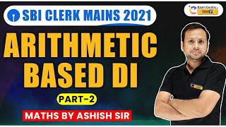 SBI Clerk Mains 2021 | Arithmetic Based DI (Part-2) | Maths by Ashish Sir !!