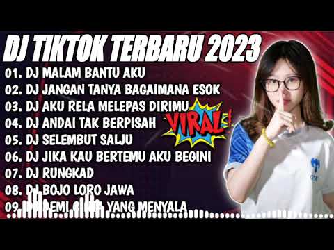 DJ TIKTOK TERBARU 2023 - DJ MALAM BANTU AKU X DJ JANGAN TANYA BAGAIMANA ESOK - DJ FUL BAS