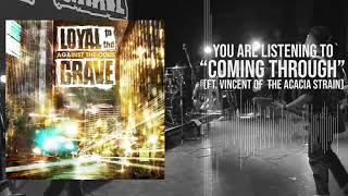 Loyal To The Grave - Coming Through (feat. Vincent of The Acacia Strain) [HD] CORE UNIVERSE