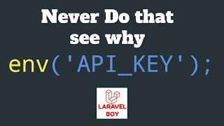 Laravel security Tip : Don't use env() directly with reason .