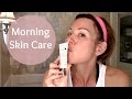 My Morning Skin Care Regimen
