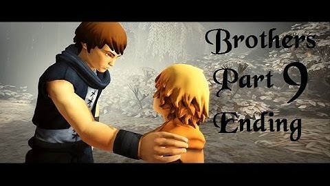 Brothers: A Tale of Two Sons - Part 9 - ENDING - PS4 - Playthrough and Commentary