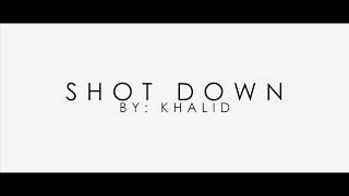 Shot Down By Khalid
