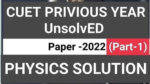 Cuet previous year question paper 2022 solution/physics-part-1/Important for other competitive exam