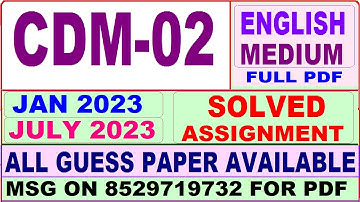 CDM 02 solved assignment 2023 / cdm 02 solved assignment jan-july 2023 / ignou cdm cdm 02 2023-24