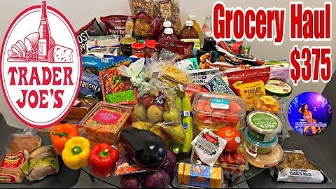 Huge Trader Joe’s Grocery Haul