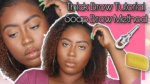 Thick Eyebrow Tutorial | Soap Brow Method