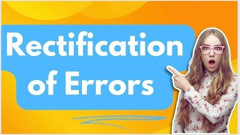 Rectification of Errors