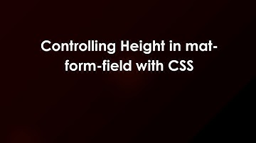 Controlling Height in mat-form-field with CSS
