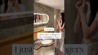 2 Ways To Use Just Two Fingers To Brighten Your Face