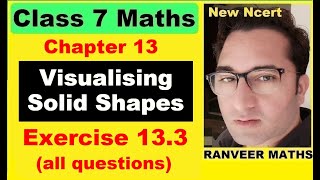 Class 7 Maths - Exercise 13.3 | Ex.13.3 Class 7 | Visualising Solid Shapes | Ranveer Maths 7