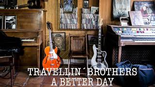 Video voorbeeld van "TRAVELLIN' BROTHERS // A BETTER DAY // Feat. EARL THOMAS // NEW SINGLE (AUDIO)"