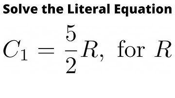 Solve the Literal Equation C_1 = (5/2)R for R